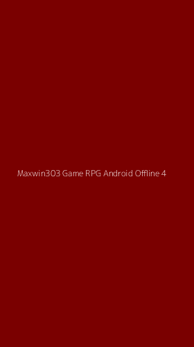 Tampilan Antarmuka Aplikasi Maxwin303 Game Rpg Android Offline - 4