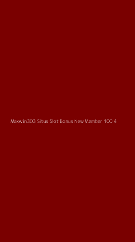 Tampilan Antarmuka Aplikasi Maxwin303 Situs Slot Bonus New Member 100 - 4