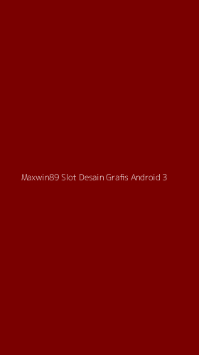 Tampilan Antarmuka Aplikasi Maxwin89 Slot Desain Grafis Android - 3