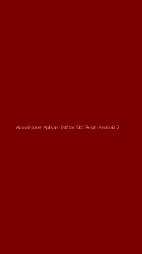 Tampilan Antarmuka Aplikasi Maxwinjoker Aplikasi Daftar Slot Resmi Android - 2