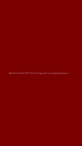 Tampilan Antarmuka Aplikasi Mbahtoto Daftar Rtp Slot Tertinggi Hari Ini Gampang Maxwin - 2