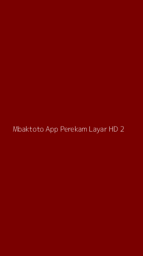 Tampilan Antarmuka Aplikasi Mbaktoto App Perekam Layar Hd - 2