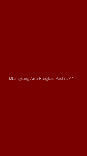 Tampilan Antarmuka Aplikasi Mbangkong Anti Rungkad Pasti Jp - 1