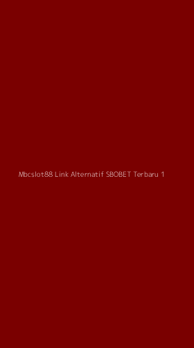 Tampilan Antarmuka Aplikasi Mbcslot88 Link Alternatif Sbobet Terbaru - 1