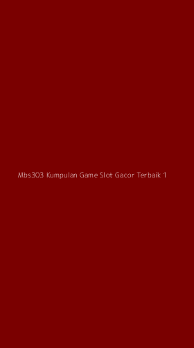 Tampilan Antarmuka Aplikasi Mbs303 Kumpulan Game Slot Gacor Terbaik - 1