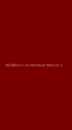 Tampilan Antarmuka Aplikasi Mbs88slot Cara Membuat Website - 2