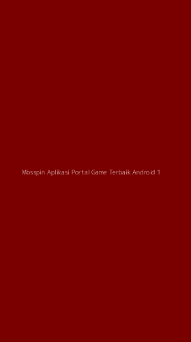 Tampilan Antarmuka Aplikasi Mbsspin Aplikasi Portal Game Terbaik Android - 1