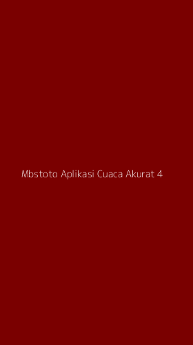 Tampilan Antarmuka Aplikasi Mbstoto Aplikasi Cuaca Akurat - 4