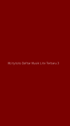 Tampilan Antarmuka Aplikasi Mcitytoto Daftar Musik Lite Terbaru - 3