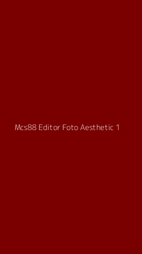 Tampilan Antarmuka Aplikasi Mcs88 Editor Foto Aesthetic - 1