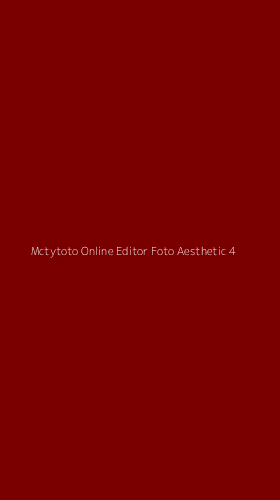 Tampilan Antarmuka Aplikasi Mctytoto Online Editor Foto Aesthetic - 4