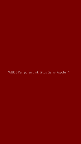 Tampilan Antarmuka Aplikasi Md888 Kumpulan Link Situs Game Populer - 1
