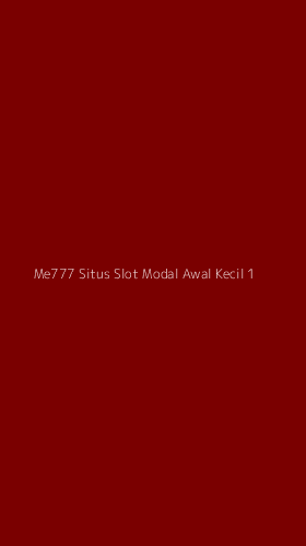 Tampilan Antarmuka Aplikasi Me777 Situs Slot Modal Awal Kecil - 1