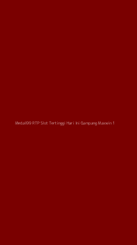 Tampilan Antarmuka Aplikasi Medali99 Rtp Slot Tertinggi Hari Ini Gampang Maxwin - 1