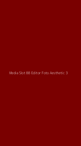 Tampilan Antarmuka Aplikasi Media Slot 88 Editor Foto Aesthetic - 3