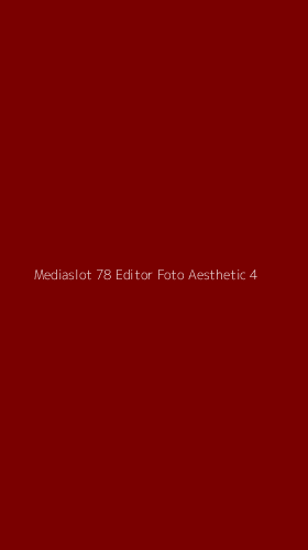 Tampilan Antarmuka Aplikasi Mediaslot 78 Editor Foto Aesthetic - 4