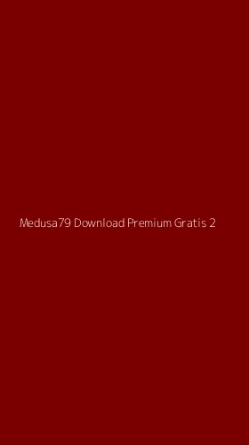 Tampilan Antarmuka Aplikasi Medusa79 Download Premium Gratis - 2