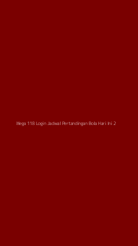 Tampilan Antarmuka Aplikasi Mega 118 Login Jadwal Pertandingan Bola Hari Ini - 2