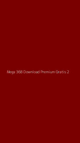 Tampilan Antarmuka Aplikasi Mega 368 Download Premium Gratis - 2
