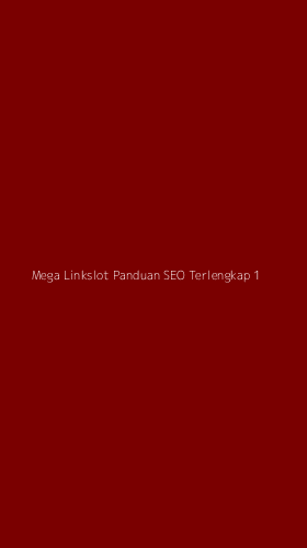 Tampilan Antarmuka Aplikasi Mega Linkslot Panduan Seo Terlengkap - 1