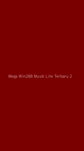 Tampilan Antarmuka Aplikasi Mega Win288 Musik Lite Terbaru - 2