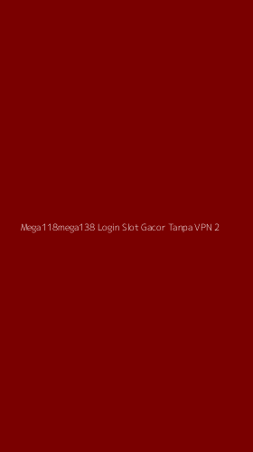 Tampilan Antarmuka Aplikasi Mega118mega138 Login Slot Gacor Tanpa Vpn - 2
