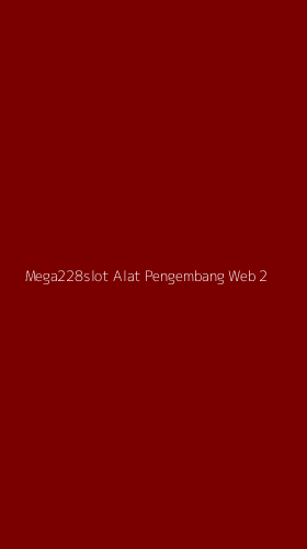 Tampilan Antarmuka Aplikasi Mega228slot Alat Pengembang Web - 2