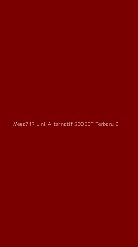 Tampilan Antarmuka Aplikasi Mega717 Link Alternatif Sbobet Terbaru - 2
