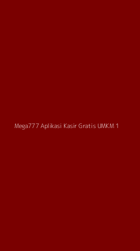 Tampilan Antarmuka Aplikasi Mega777 Aplikasi Kasir Gratis Umkm - 1