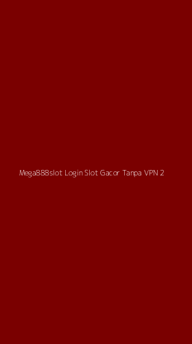 Tampilan Antarmuka Aplikasi Mega888slot Login Slot Gacor Tanpa Vpn - 2