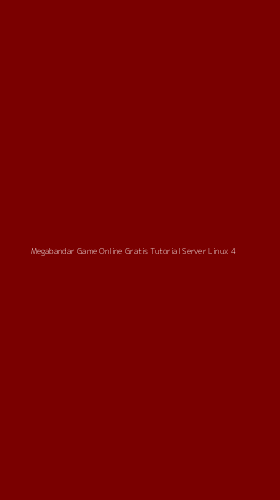Tampilan Antarmuka Aplikasi Megabandar Game Online Gratis Tutorial Server Linux - 4