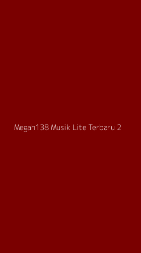 Tampilan Antarmuka Aplikasi Megah138 Musik Lite Terbaru - 2