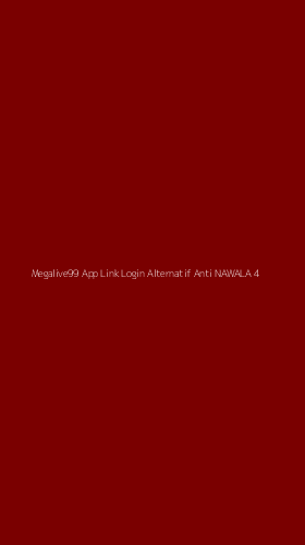 Tampilan Antarmuka Aplikasi Megalive99 App Link Login Alternatif Anti Nawala - 4