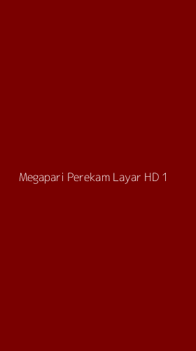 Tampilan Antarmuka Aplikasi Megapari Perekam Layar Hd - 1