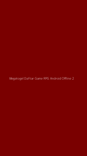Tampilan Antarmuka Aplikasi Megatogel Daftar Game Rpg Android Offline - 2
