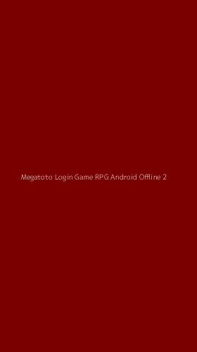 Tampilan Antarmuka Aplikasi Megatoto Login Game Rpg Android Offline - 2