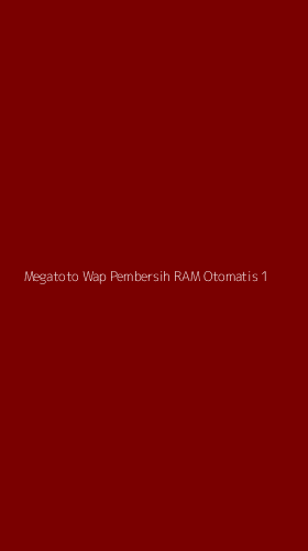 Tampilan Antarmuka Aplikasi Megatoto Wap Pembersih Ram Otomatis - 1