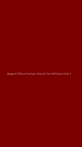 Tampilan Antarmuka Aplikasi Megawin188com Panduan Deposit Dan Withdraw Kilat - 3