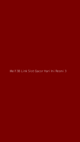 Tampilan Antarmuka Aplikasi Mei138 Link Slot Gacor Hari Ini Resmi - 3
