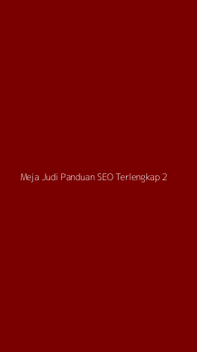 Tampilan Antarmuka Aplikasi Meja Judi Panduan Seo Terlengkap - 2