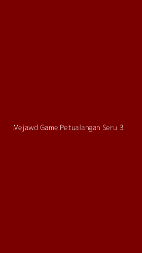 Tampilan Antarmuka Aplikasi Mejawd Game Petualangan Seru - 3