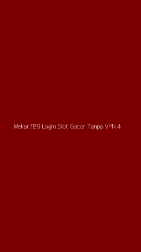 Tampilan Antarmuka Aplikasi Mekar789 Login Slot Gacor Tanpa Vpn - 4
