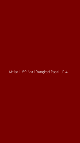 Tampilan Antarmuka Aplikasi Melati189 Anti Rungkad Pasti Jp - 4