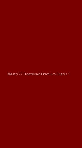 Tampilan Antarmuka Aplikasi Melati77 Download Premium Gratis - 1