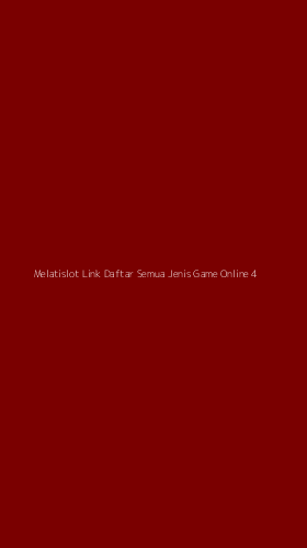 Tampilan Antarmuka Aplikasi Melatislot Link Daftar Semua Jenis Game Online - 4