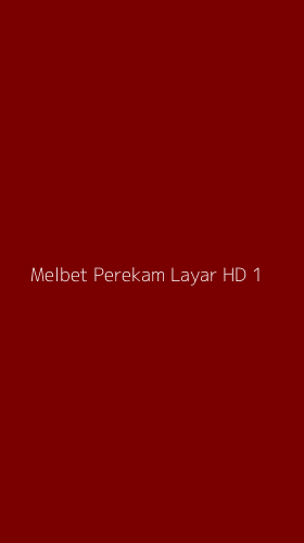 Tampilan Antarmuka Aplikasi Melbet Perekam Layar Hd - 1