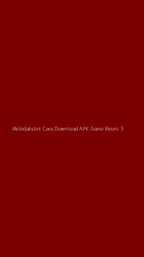 Tampilan Antarmuka Aplikasi Meledakslot Cara Download Apk Game Resmi - 3