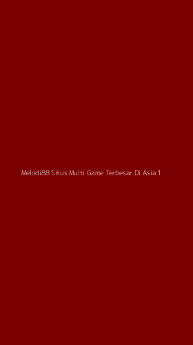 Tampilan Antarmuka Aplikasi Melodi88 Situs Multi Game Terbesar Di Asia - 1