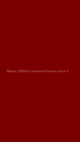 Tampilan Antarmuka Aplikasi Menara 3388slot Download Premium Gratis - 3