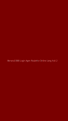 Tampilan Antarmuka Aplikasi Menara3388 Login Agen Roulette Online Uang Asli - 2